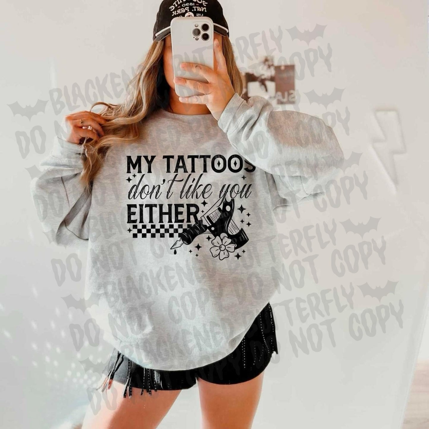 My Tattoos Don't Like You Either