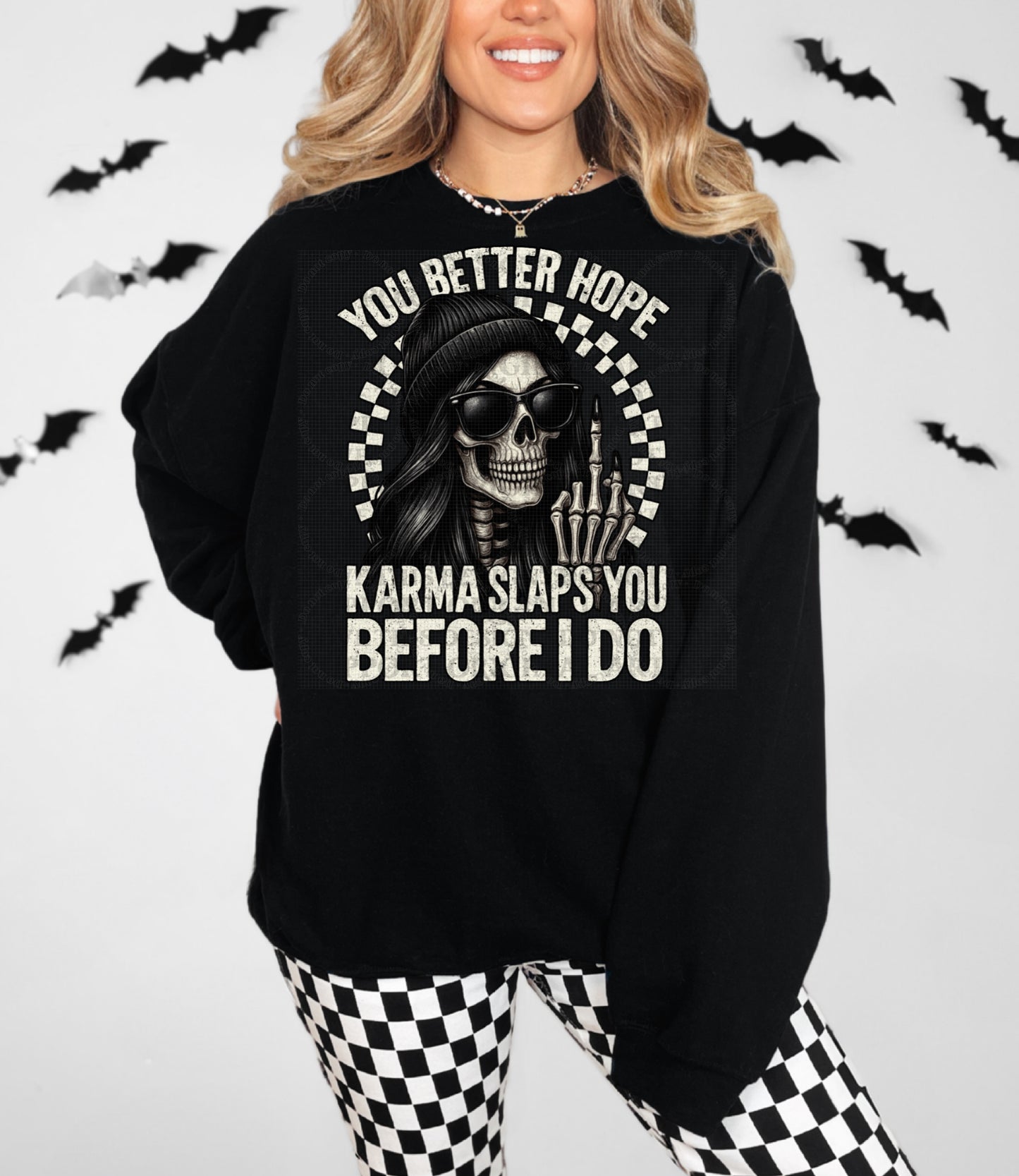 You Better Hope Karma Slaps You Before I Do