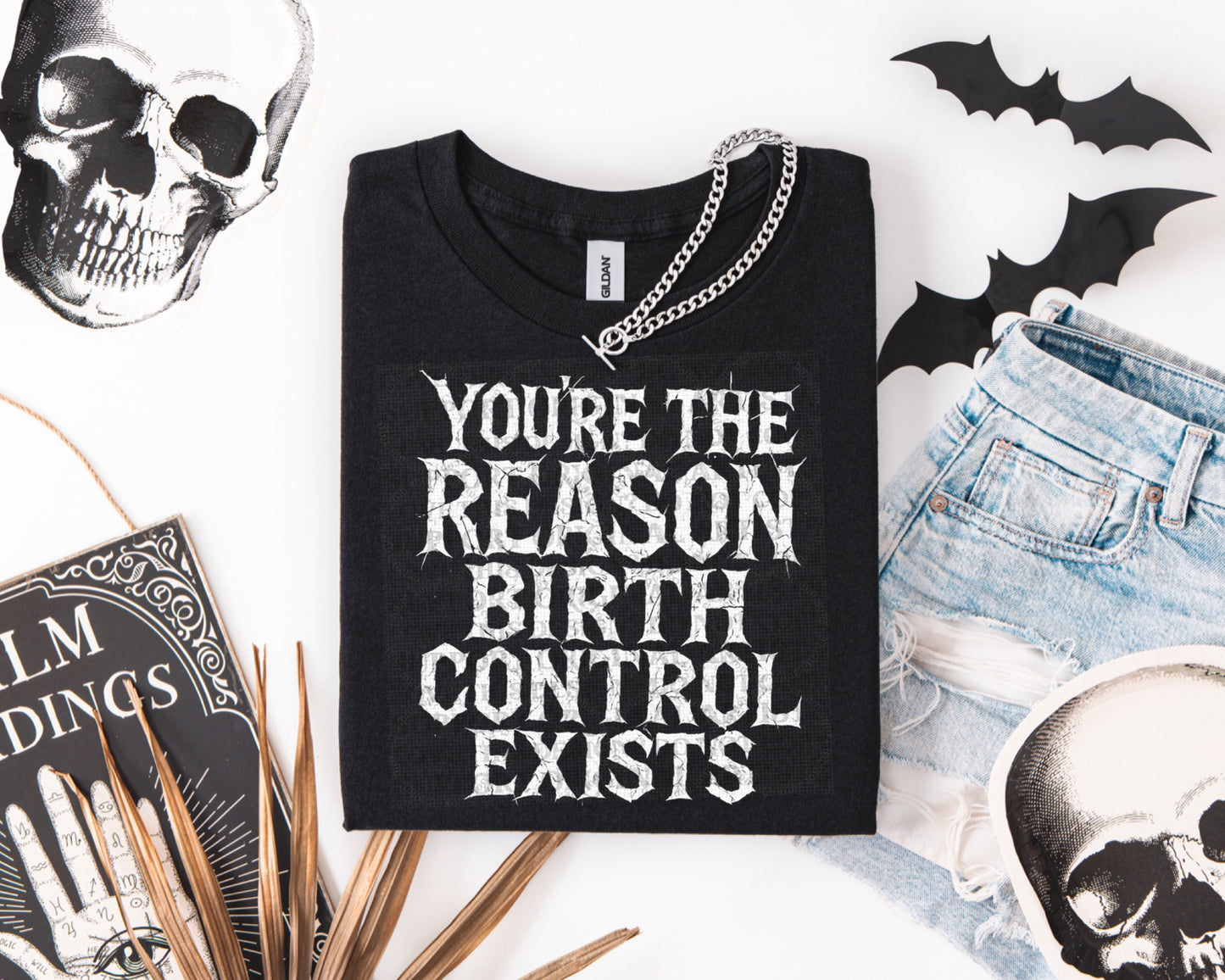 You’re The Reason Birth Control Exists