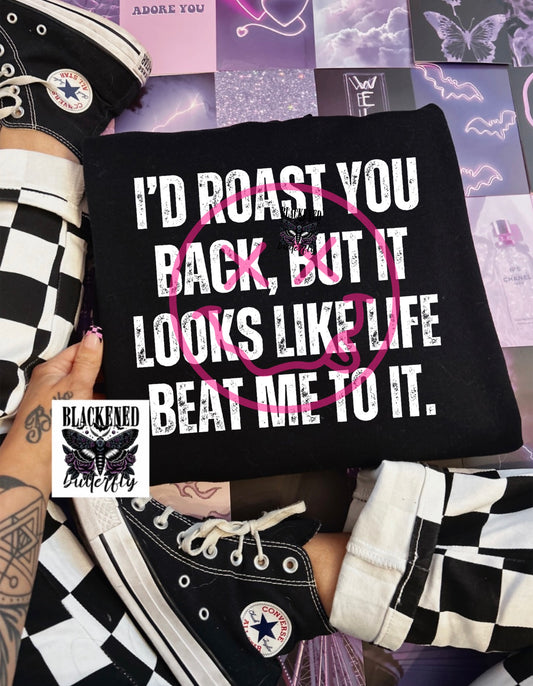 I’d Roast You Back