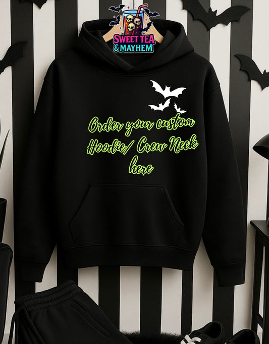 Custom Hoodie/ Crew Neck