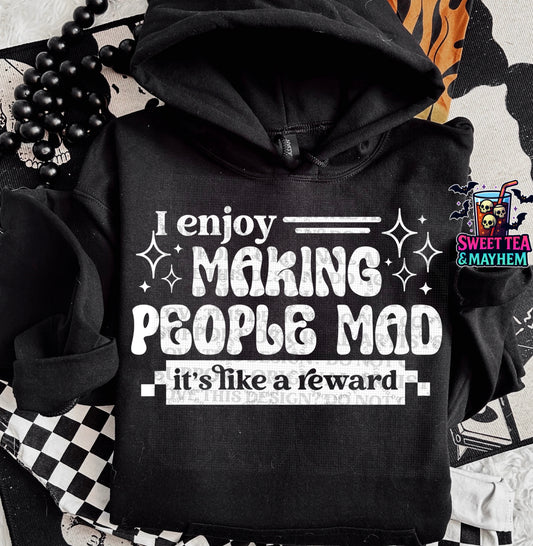 I Enjoy Making People Mad