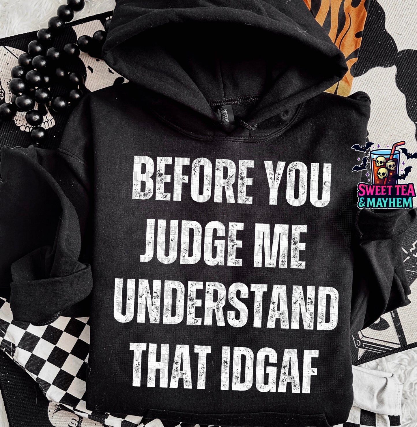 Before You Judge Me Understand That IDGAF