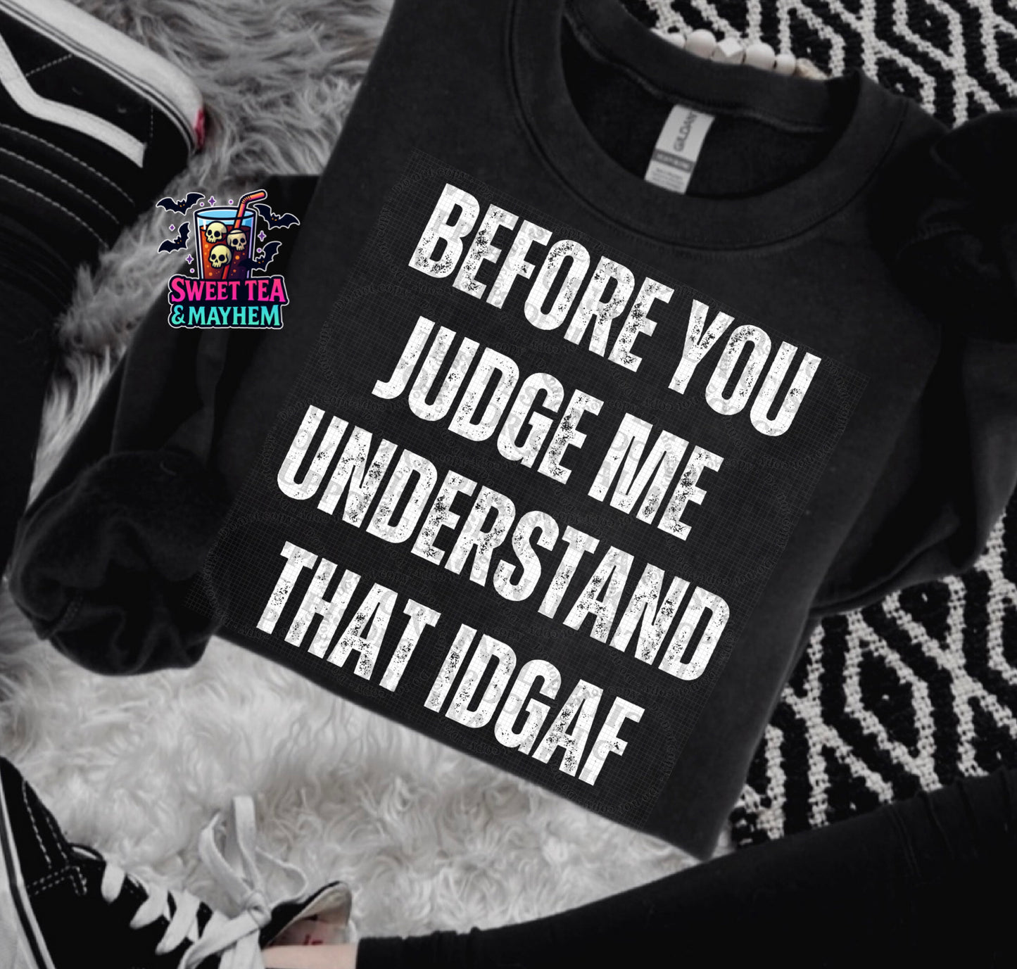 Before You Judge Me Understand That IDGAF