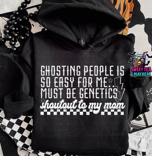Ghosting People Is So Easy For Me Must Be Genetics -Mom