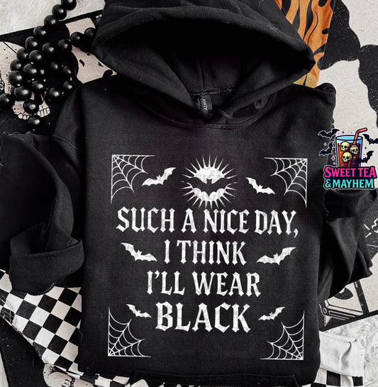 Such A Nice Day I Think I’ll Wear Black