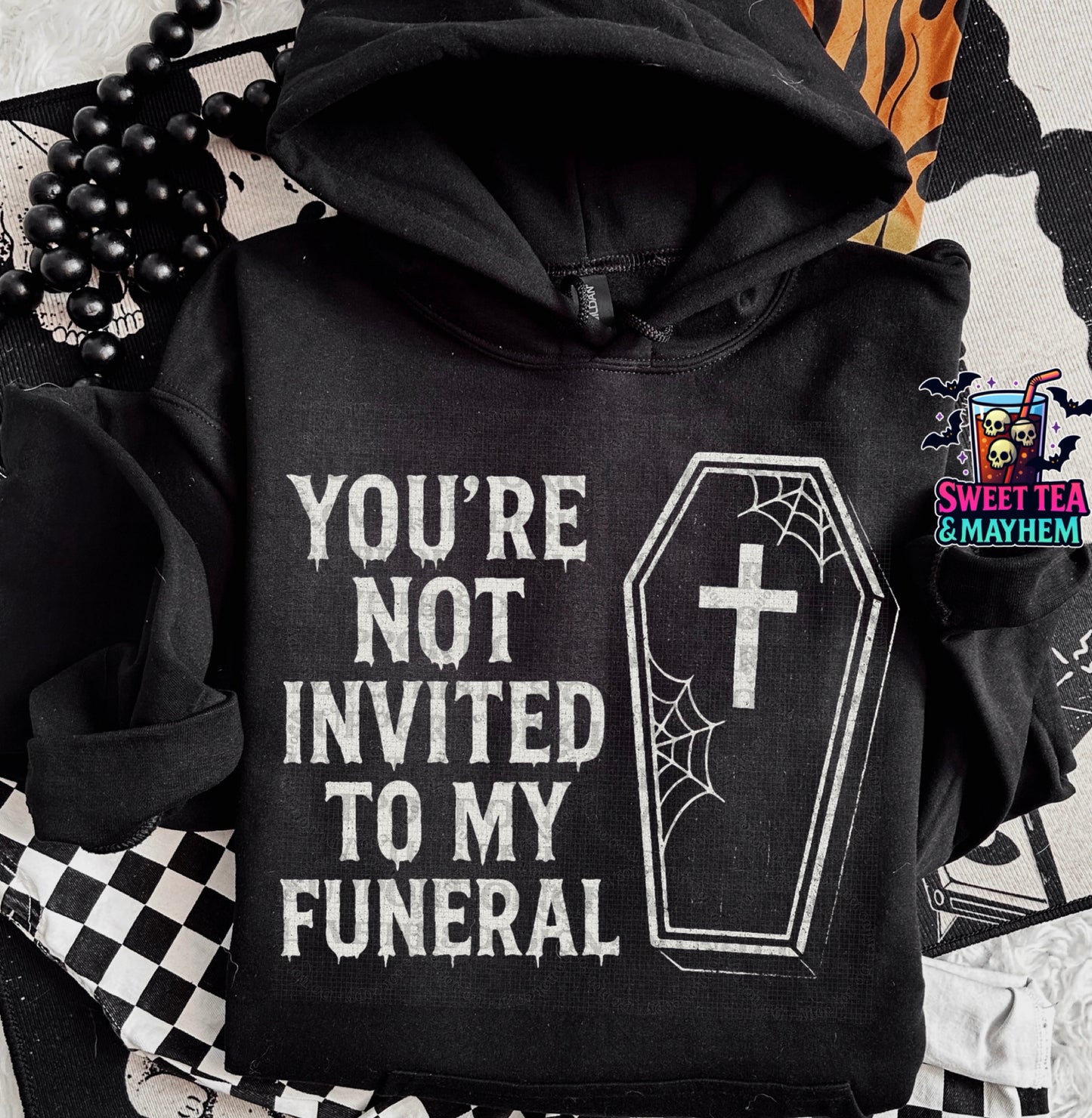 You’re Not Invited To My Funeral