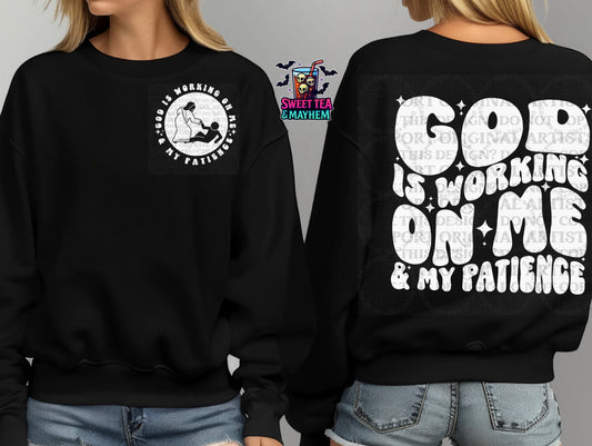 God Is Working On Me & My Patience