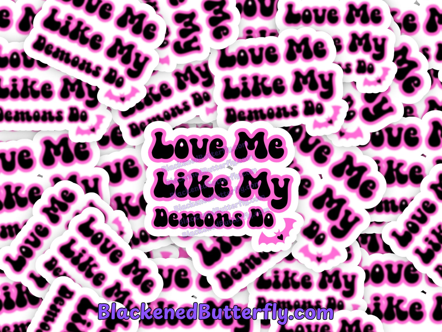 Love Me Like My Demons Do