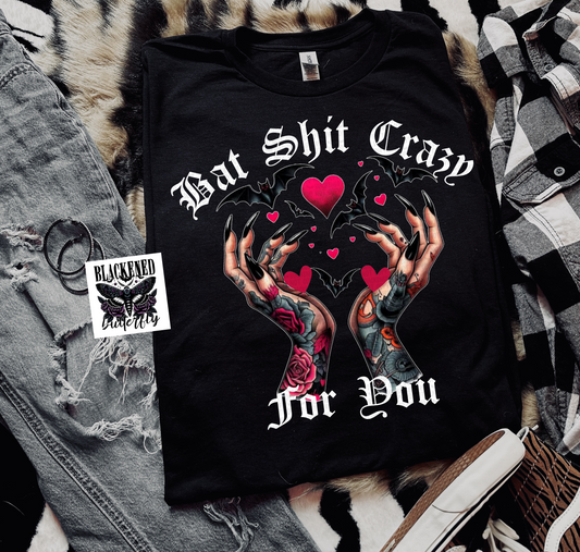 Bat Shit Crazy For You