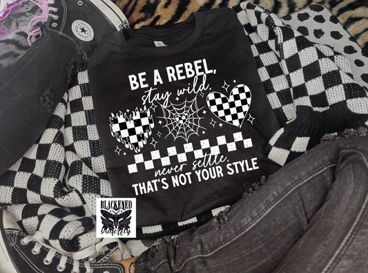 Be A Rebal Stay Wild