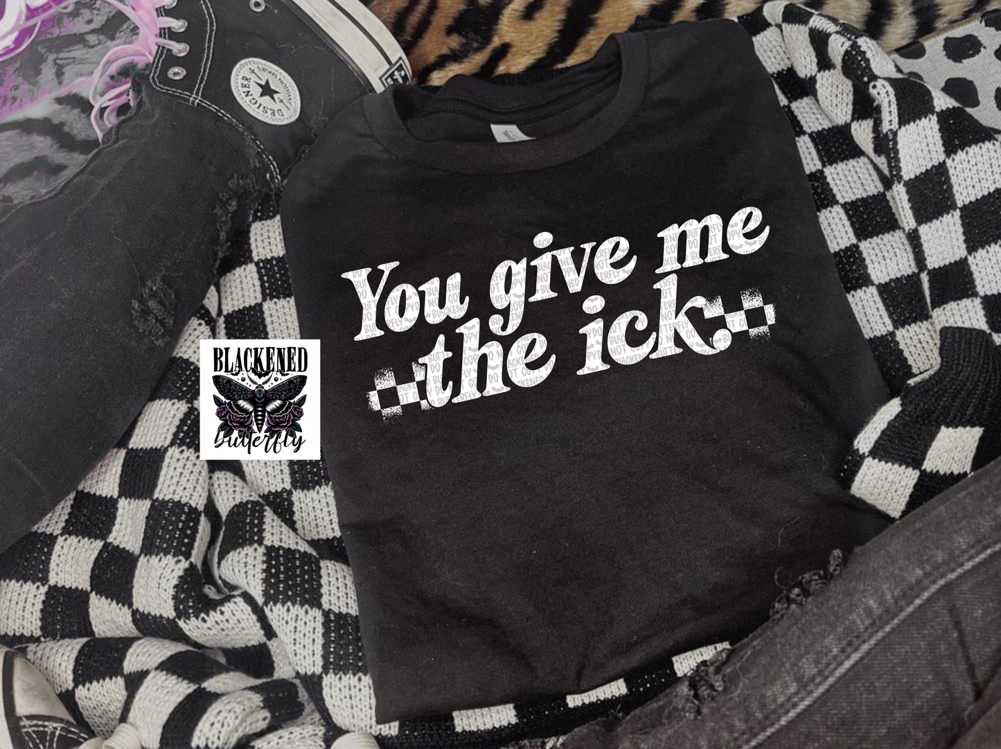 You Give Me The Ick