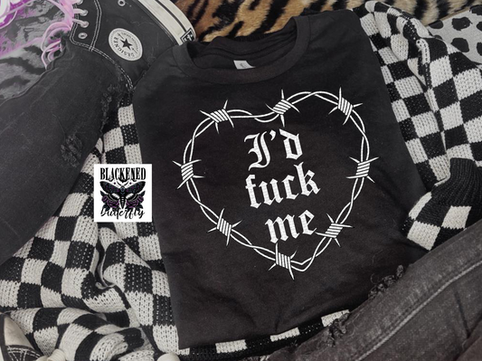 I'd Fuck Me