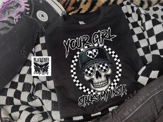 Your Girl Stalks My Insta