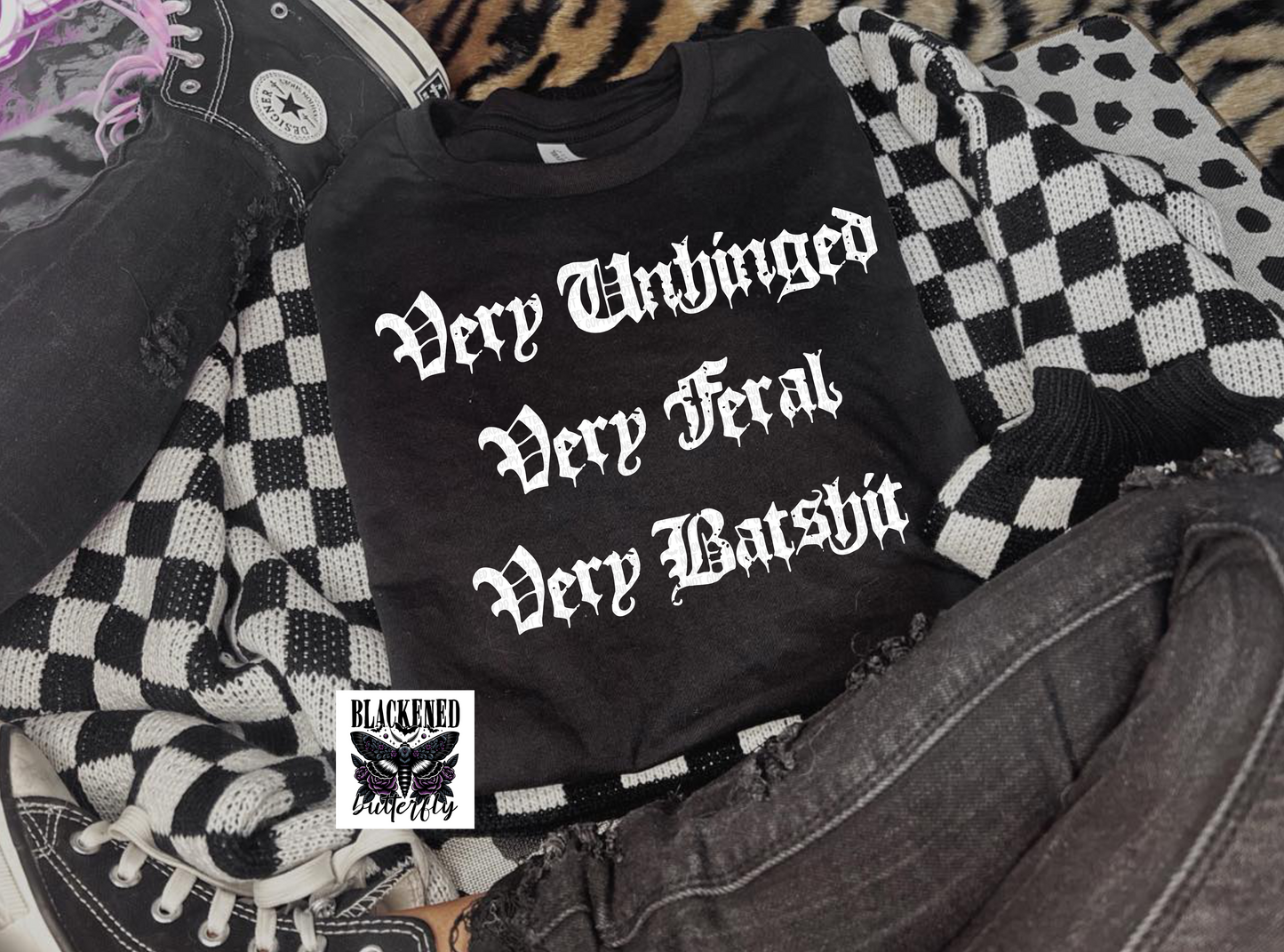 Very Unhinged Very Feral Very Batshit