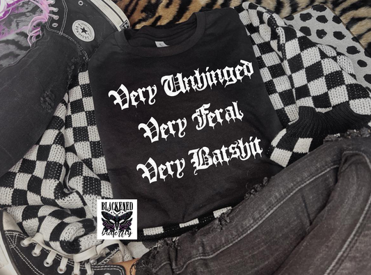 Very Unhinged Very Feral Very Batshit