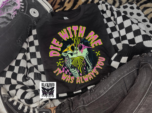 Die With Me It Was Always You