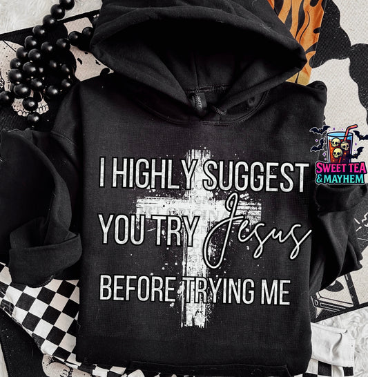 I Highly Suggest You Try Jesus