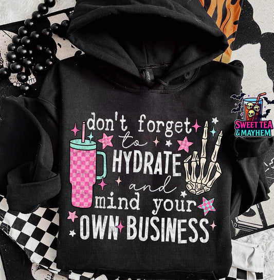 Don’t Forget To Hydrate And Mind Your Own Business