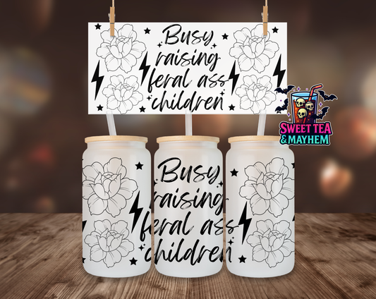 Busy Raising Feral Ass Children