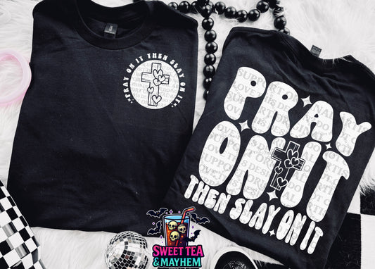 Pray On It Then Slay On It