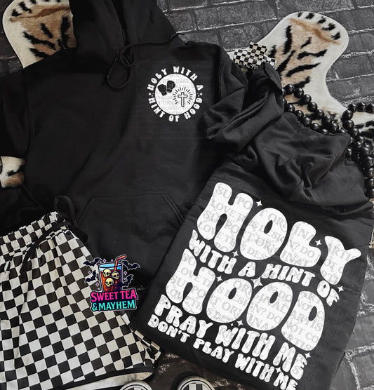 Holy With A Hint Of Hood Pray With Me Don’t Play With Me