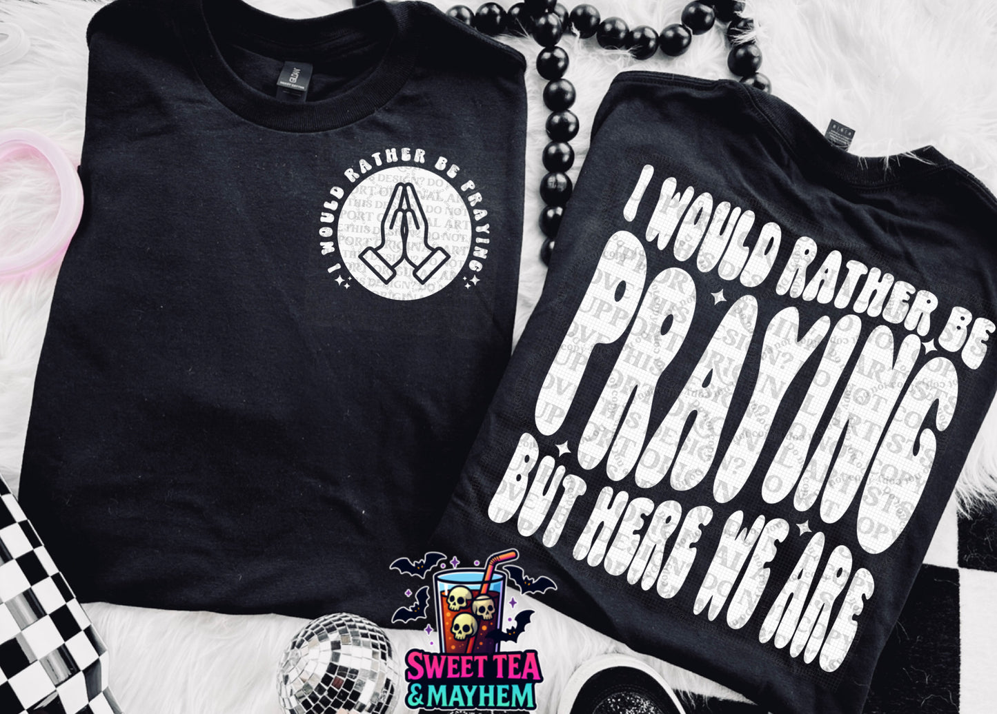 I Would Rather Be Praying But Here We Are