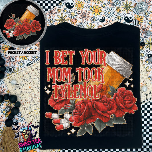 I Bet Your Mom Took Tylenol (Exclusive)