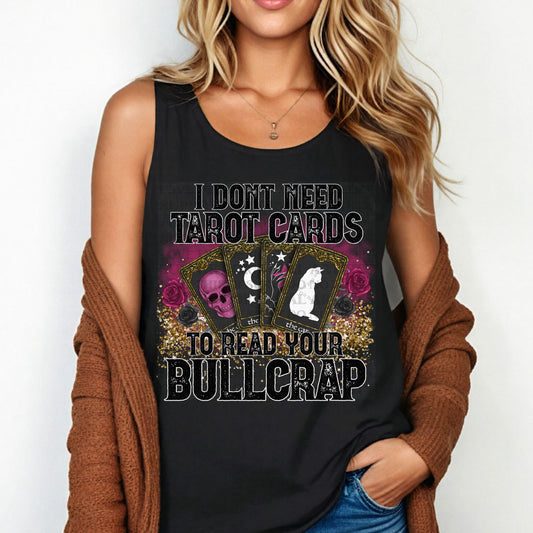 I Don’t Need Tarot Cards To,Read Your BullCrap