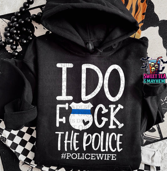 I Do Fuck The Police