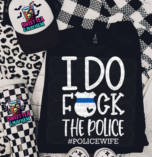 I Do Fuck The Police