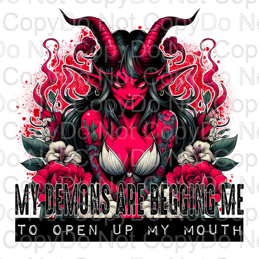 My Demons Are Begging Me To Open Up My Mouth
