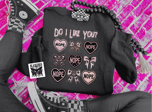 Do I like You? Nope